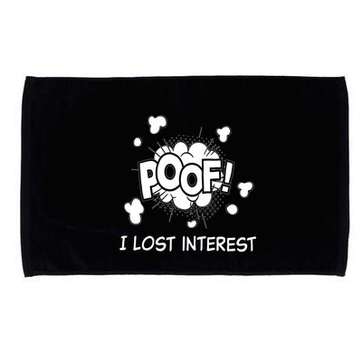Poof I Lost Interest Funny Adhd Sarcastic Microfiber Hand Towel