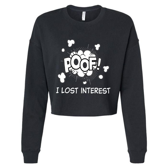 Poof I Lost Interest Funny Adhd Sarcastic Cropped Pullover Crew
