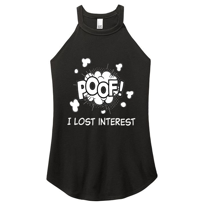 Poof I Lost Interest Funny Adhd Sarcastic Women's Perfect Tri Rocker Tank