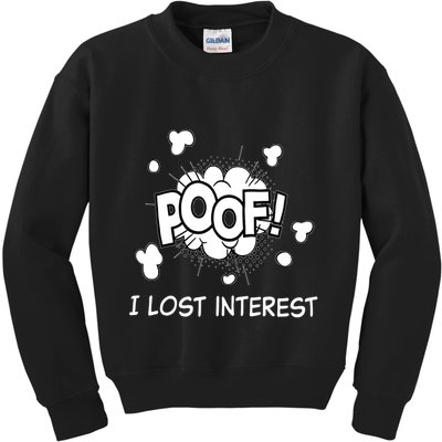 Poof I Lost Interest Funny Adhd Sarcastic Kids Sweatshirt