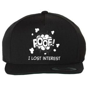 Poof I Lost Interest Funny Adhd Sarcastic Wool Snapback Cap