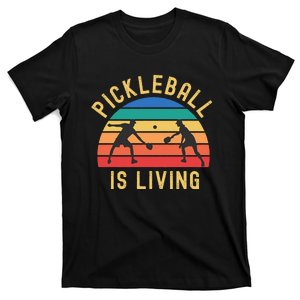 Pickleball Is Living Paddleball Lover T-Shirt