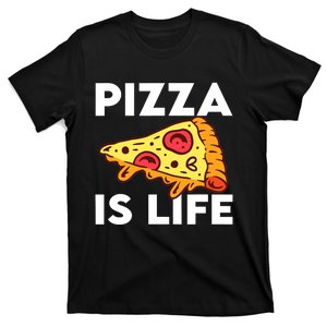 Pizza Is Life T-Shirt