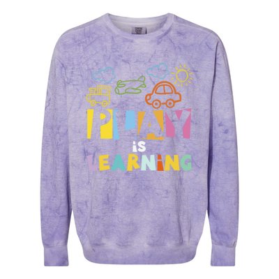 Play Is Learning Design T Designs For Teachers Preschool Gift Colorblast Crewneck Sweatshirt