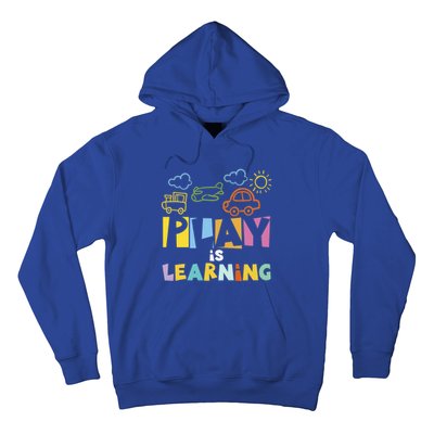 Play Is Learning Design T Designs For Teachers Preschool Gift Hoodie