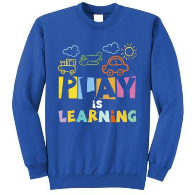 Play Is Learning Design T Designs For Teachers Preschool Gift Sweatshirt