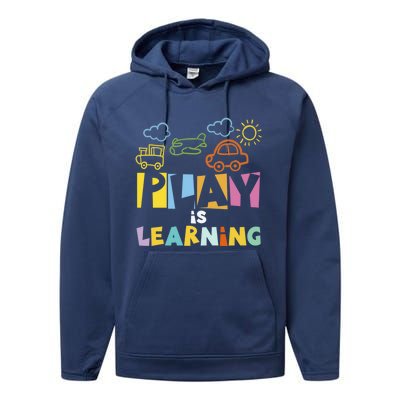 Play Is Learning Design T Designs For Teachers Preschool Gift Performance Fleece Hoodie