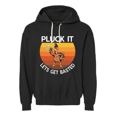 Pluck It Lets Get Basted Turkey Gift Garment-Dyed Fleece Hoodie