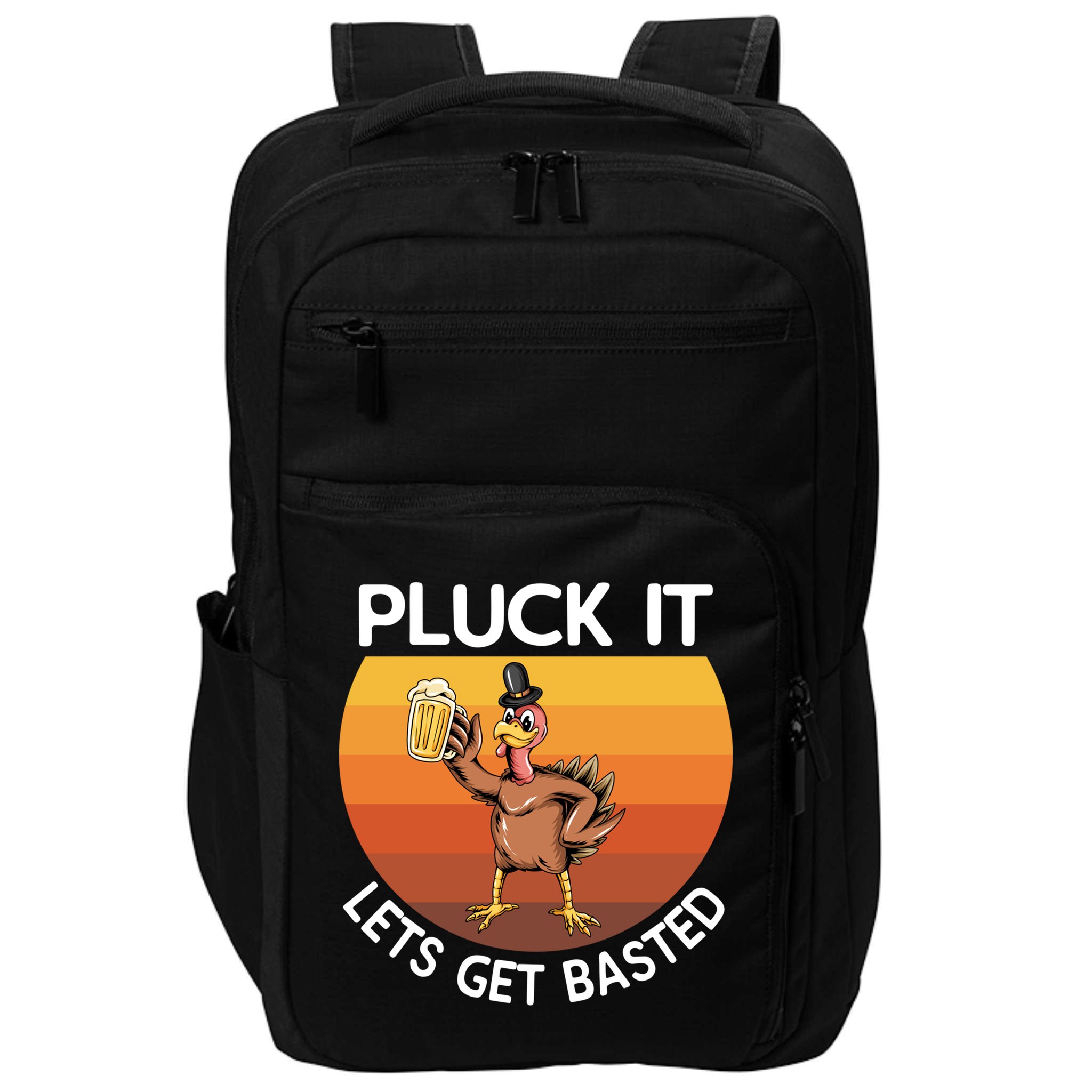 Pluck It Lets Get Basted Turkey Gift Impact Tech Backpack