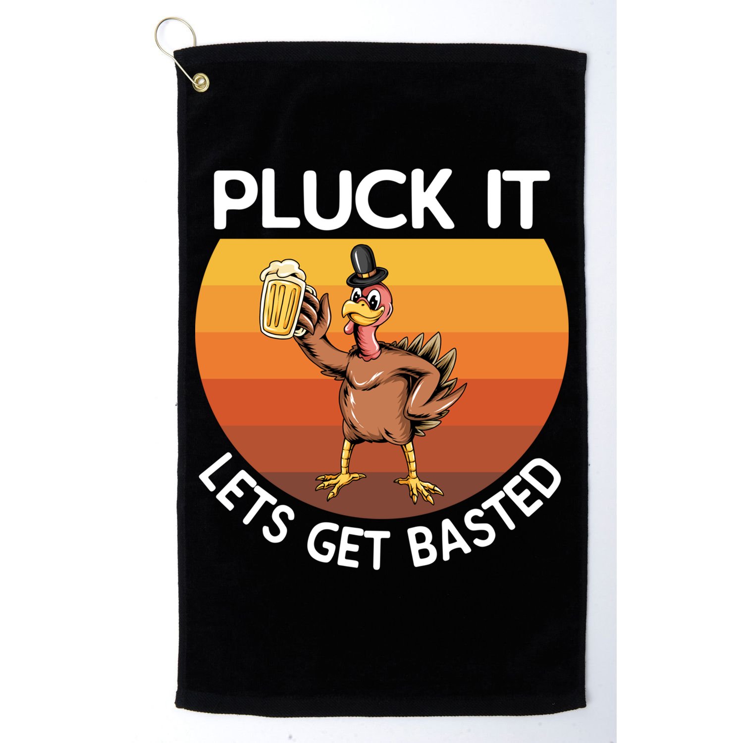 Pluck It Lets Get Basted Turkey Gift Golf Towel