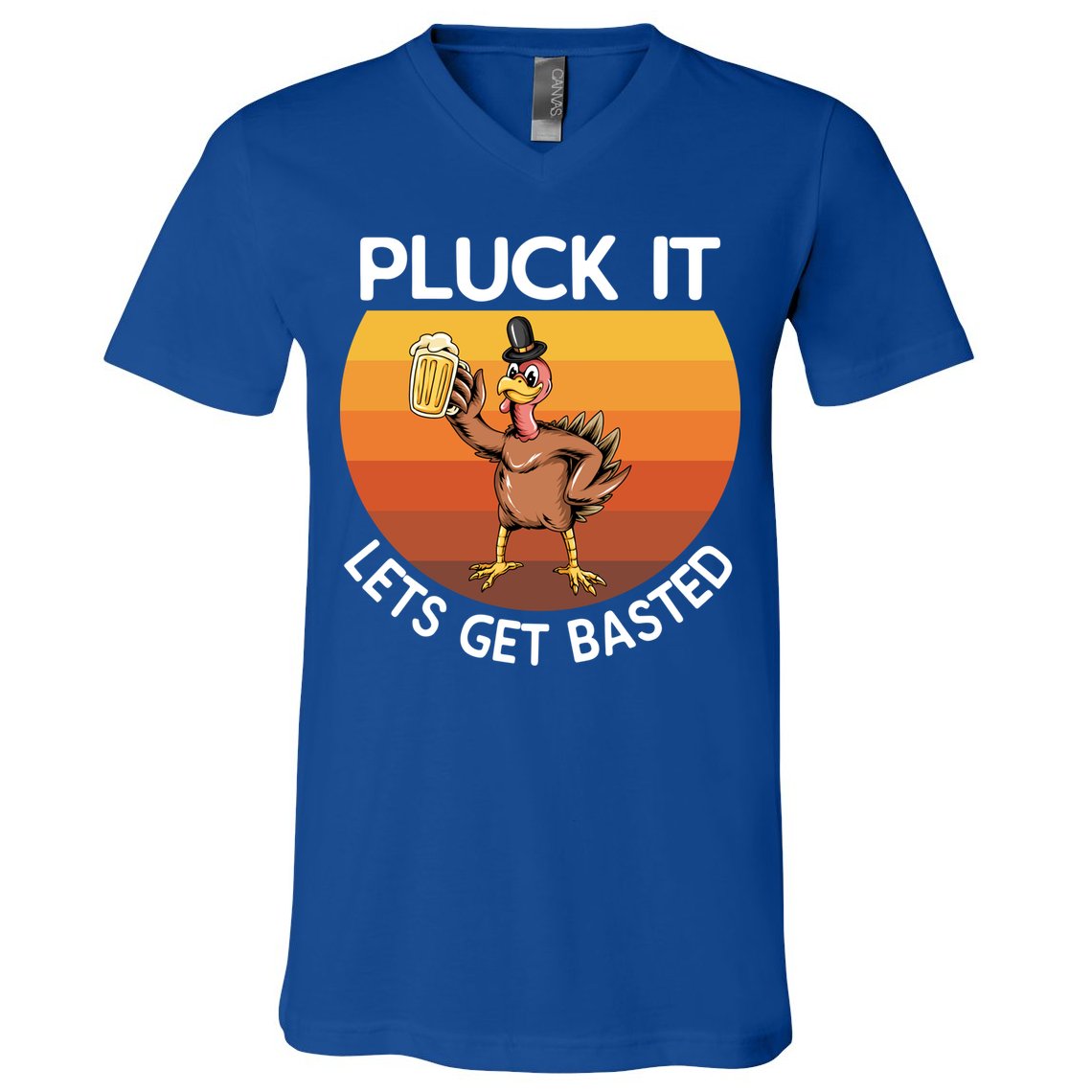 Pluck It Lets Get Basted Turkey Gift V-Neck T-Shirt