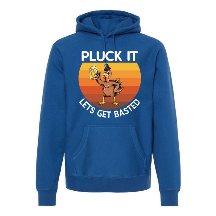 Pluck It Lets Get Basted Turkey Gift Premium Hoodie