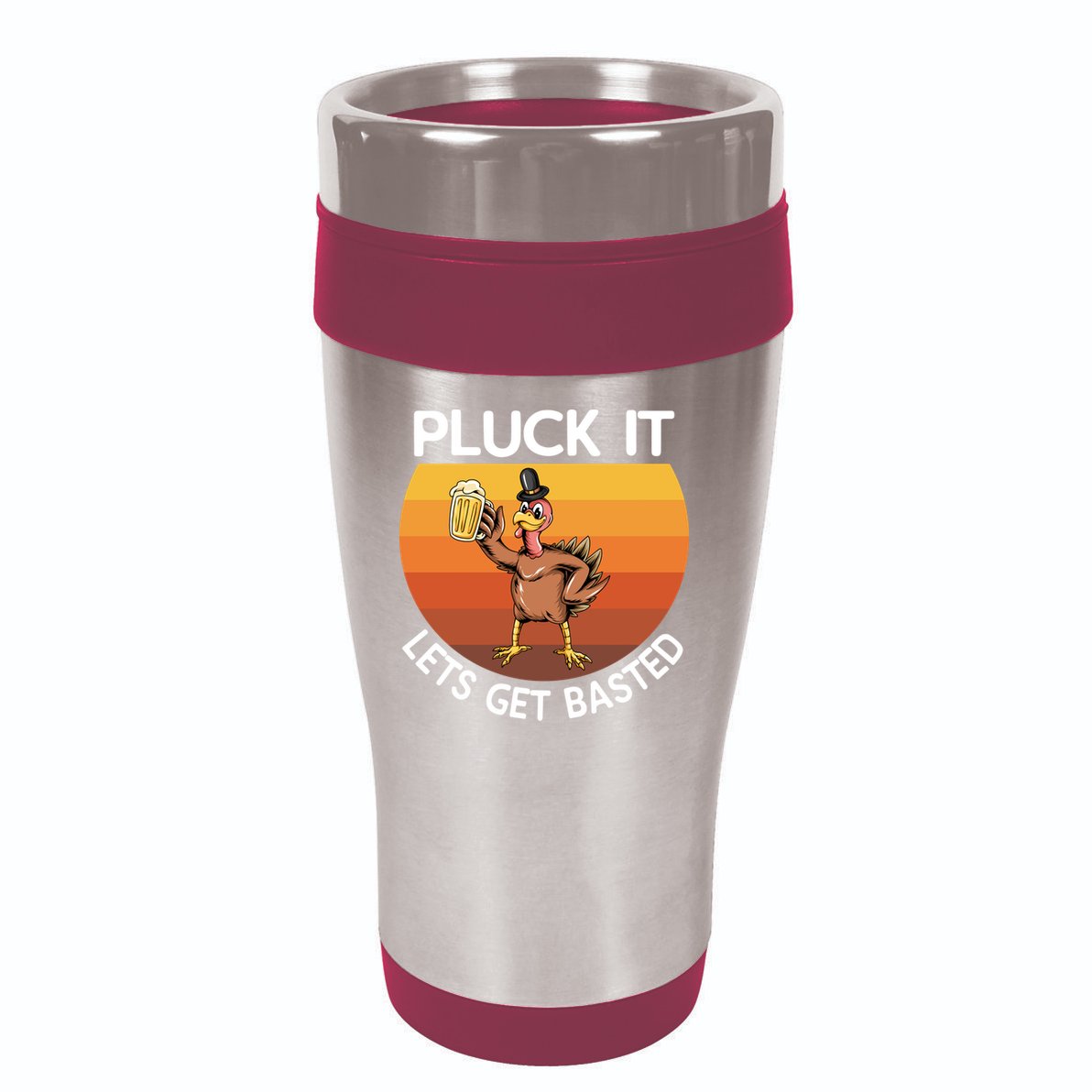 Pluck It Lets Get Basted Turkey Gift 16oz Travel Tumbler