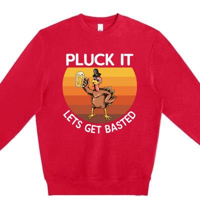 Pluck It Lets Get Basted Turkey Gift Premium Crewneck Sweatshirt