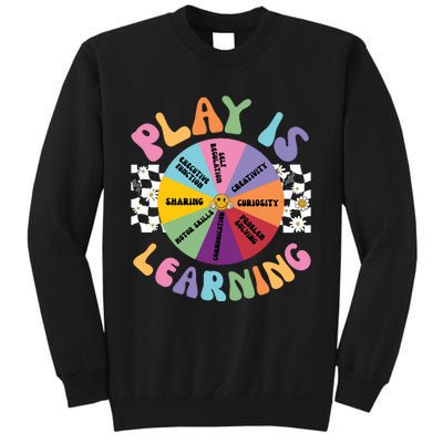 Play Is Learning Preschool Teacher Play Based Learning Sweatshirt