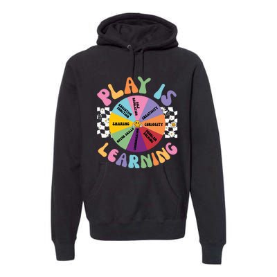 Play Is Learning Preschool Teacher Play Based Learning Premium Hoodie