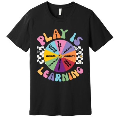 Play Is Learning Preschool Teacher Play Based Learning Premium T-Shirt