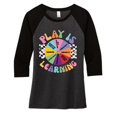 Play Is Learning Preschool Teacher Play Based Learning Women's Tri-Blend 3/4-Sleeve Raglan Shirt