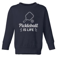 Pickleball Is Life Dink Enthusiast Gift. Toddler Sweatshirt