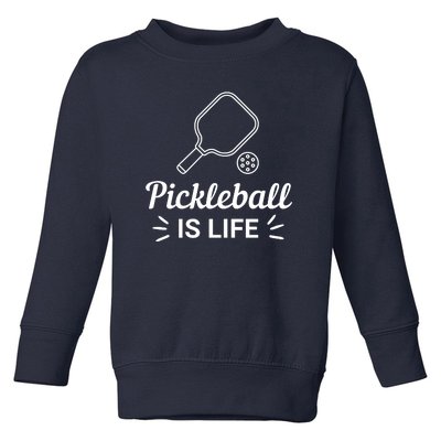 Pickleball Is Life Dink Enthusiast Gift. Toddler Sweatshirt