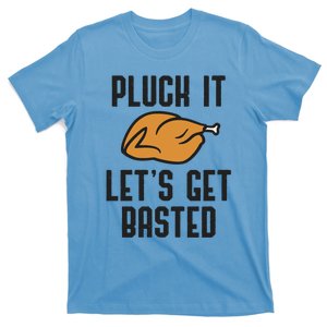 Pluck It Let's Get Basted Cute Gift T-Shirt