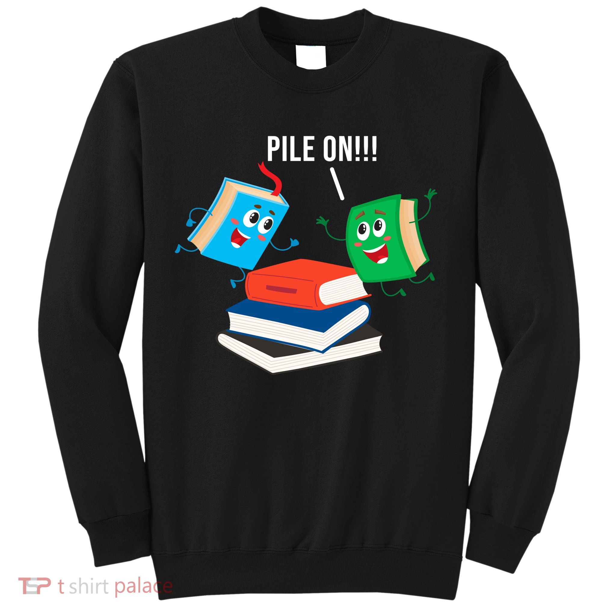 Pile On Books Sweatshirt