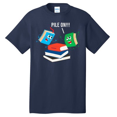 Pile On Books Tall T-Shirt