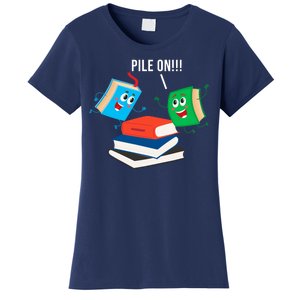 Pile On Books Women's T-Shirt