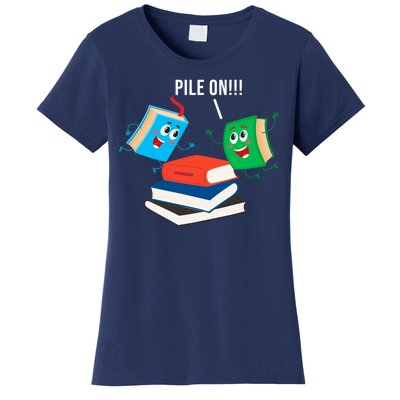 Pile On Books Women's T-Shirt