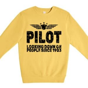 Pilot Looking Down On People Since 1903 Premium Crewneck Sweatshirt