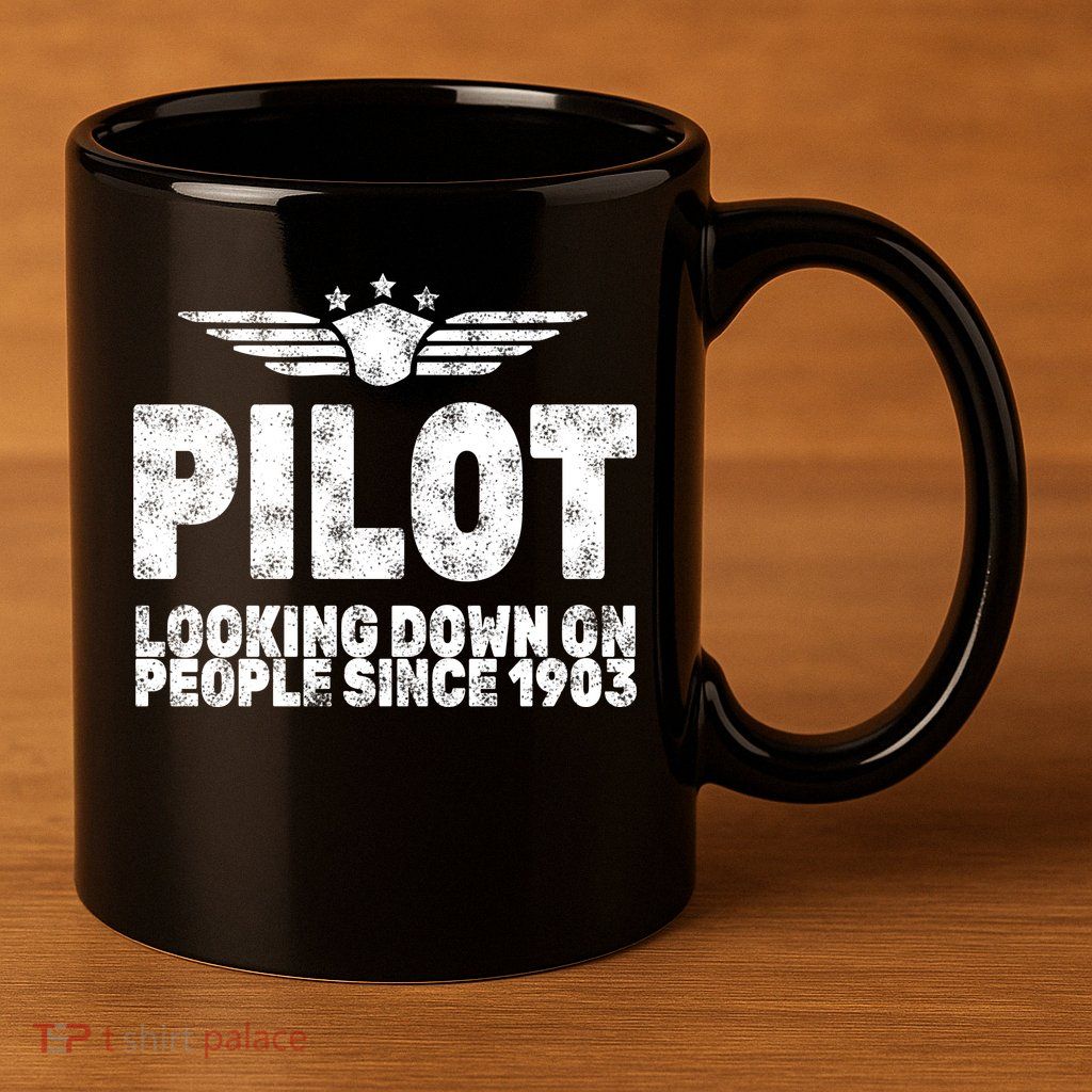 Pilot Looking Down On People Since 1903 11oz C Handle Ceramic Mug