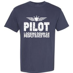 Pilot Looking Down On People Since 1903 Garment-Dyed Heavyweight T-Shirt