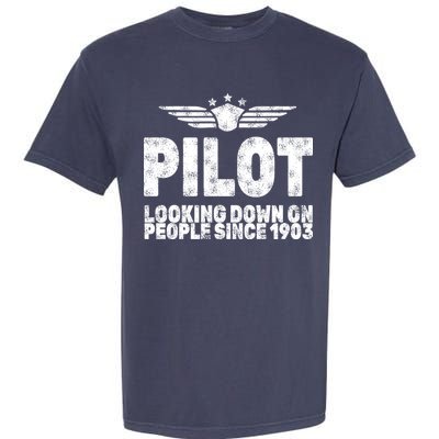 Pilot Looking Down On People Since 1903 Garment-Dyed Heavyweight T-Shirt