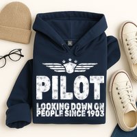 Pilot Looking Down On People Since 1903 Hoodie