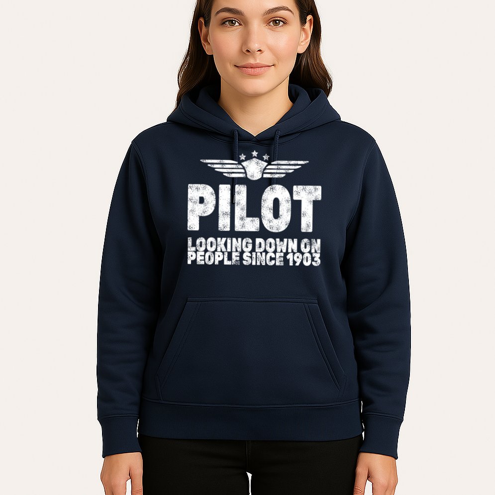 Pilot Looking Down On People Since 1903 Hoodie