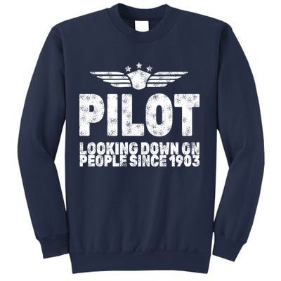 Pilot Looking Down On People Since 1903 Sweatshirt