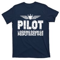 Pilot Looking Down On People Since 1903 T-Shirt