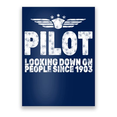 Pilot Looking Down On People Since 1903 Poster