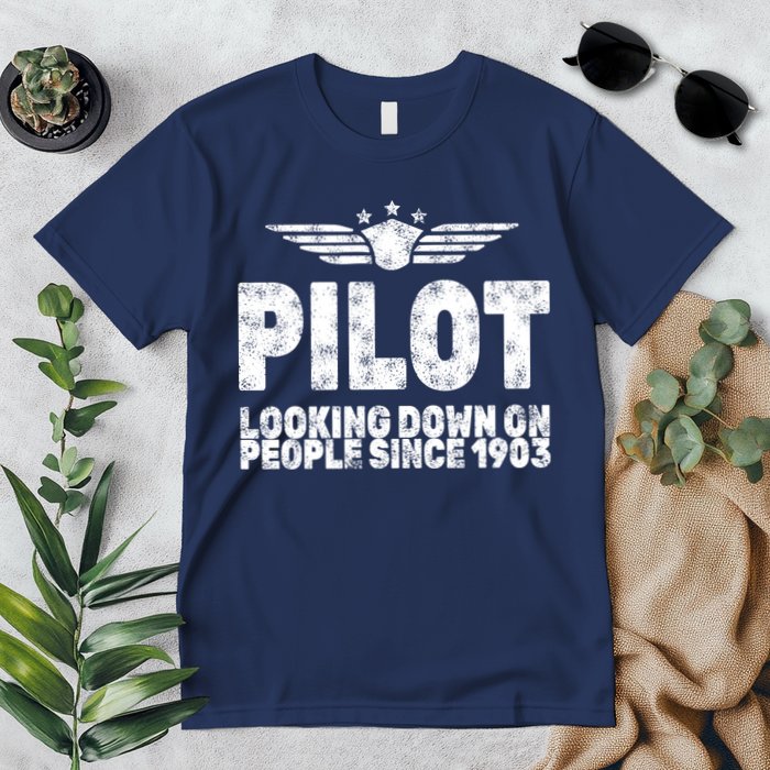 Pilot Looking Down On People Since 1903 Premium T-Shirt