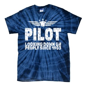 Pilot Looking Down On People Since 1903 Tie-Dye T-Shirt