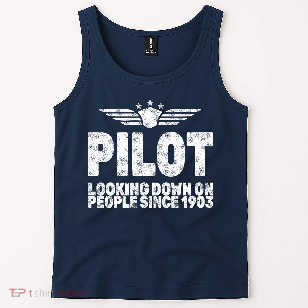 Pilot Looking Down On People Since 1903 Tank Top