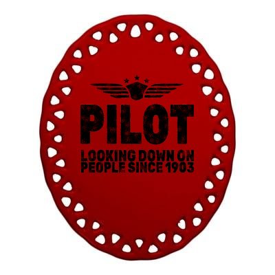 Pilot Looking Down On People Since 1903 Ceramic Oval Ornament