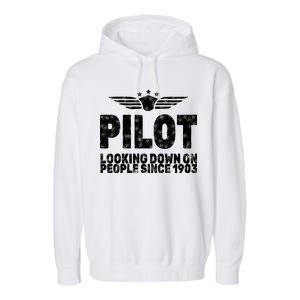 Pilot Looking Down On People Since 1903 Garment-Dyed Fleece Hoodie