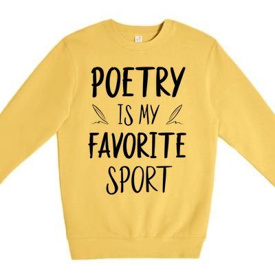 Poetry Is My Favorite Sport Reading Literature Writer Gift Cute Gift Premium Crewneck Sweatshirt