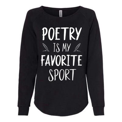 Poetry Is My Favorite Sport Reading Literature Writer Gift Cute Gift Womens California Wash Sweatshirt