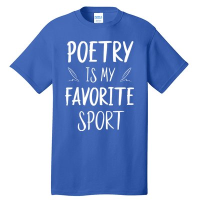 Poetry Is My Favorite Sport Reading Literature Writer Gift Cute Gift Tall T-Shirt