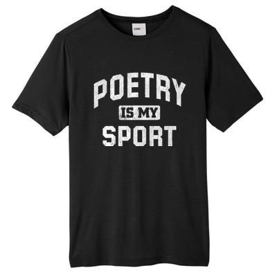 Poetry Is My Sport Funny Poetry Quote Poet Writer Gift Meaningful Gift Tall Fusion ChromaSoft Performance T-Shirt