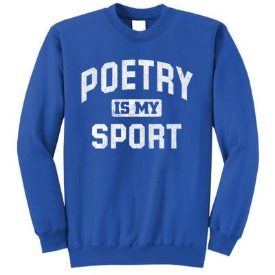 Poetry Is My Sport Funny Poetry Quote Poet Writer Gift Meaningful Gift Tall Sweatshirt