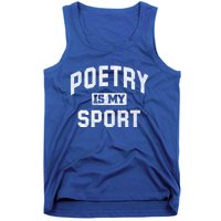 Poetry Is My Sport Funny Poetry Quote Poet Writer Gift Meaningful Gift Tank Top