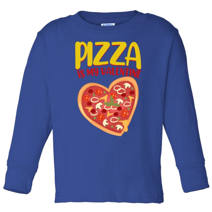 Pizza Is My Valentine Foody Lover's Valentine Day Party Gift Toddler Long Sleeve Shirt